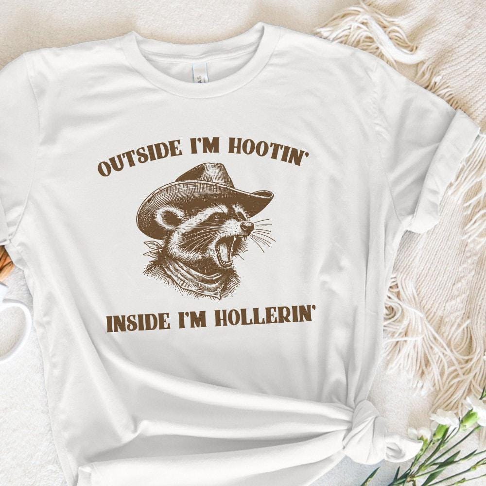 Outside I'm Hootin' Inside I'm Hollerin' Funny Raccoon Meme, Vintage