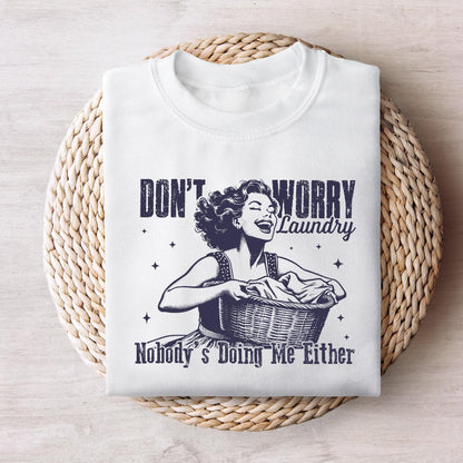 Don't Worry Laundry PNG, Funny Sarcastic Retro Housewife Design - 300 DPI