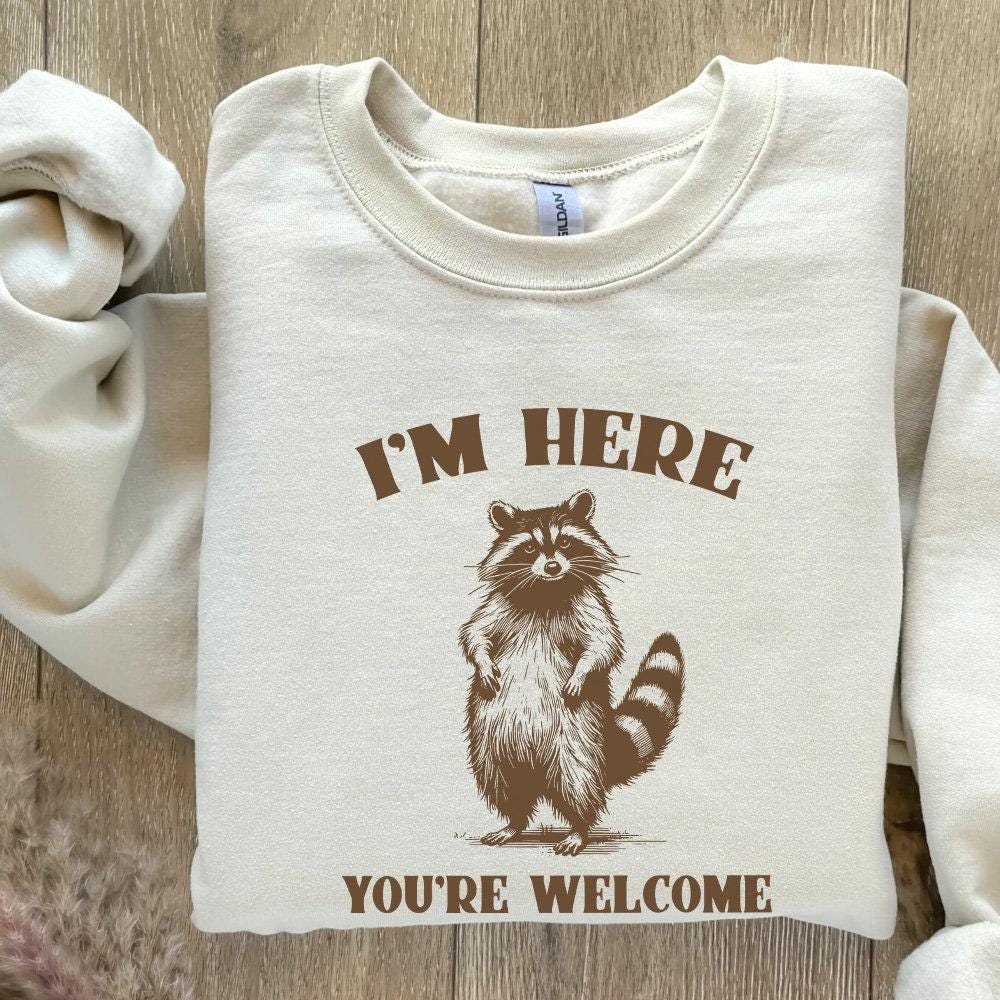 Funny Grumpy Raccoon I'm Here You're Welcome Hand Drawn Instant Download