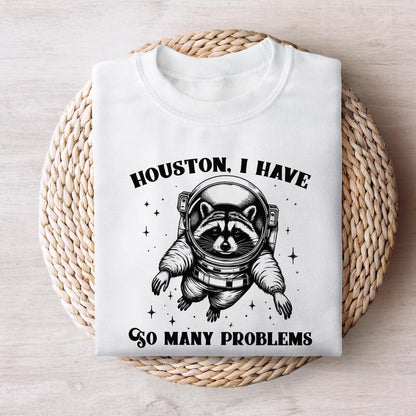 Houston I Have So Many Problems PNG, Funny Raccoon in Space - 300 DPI