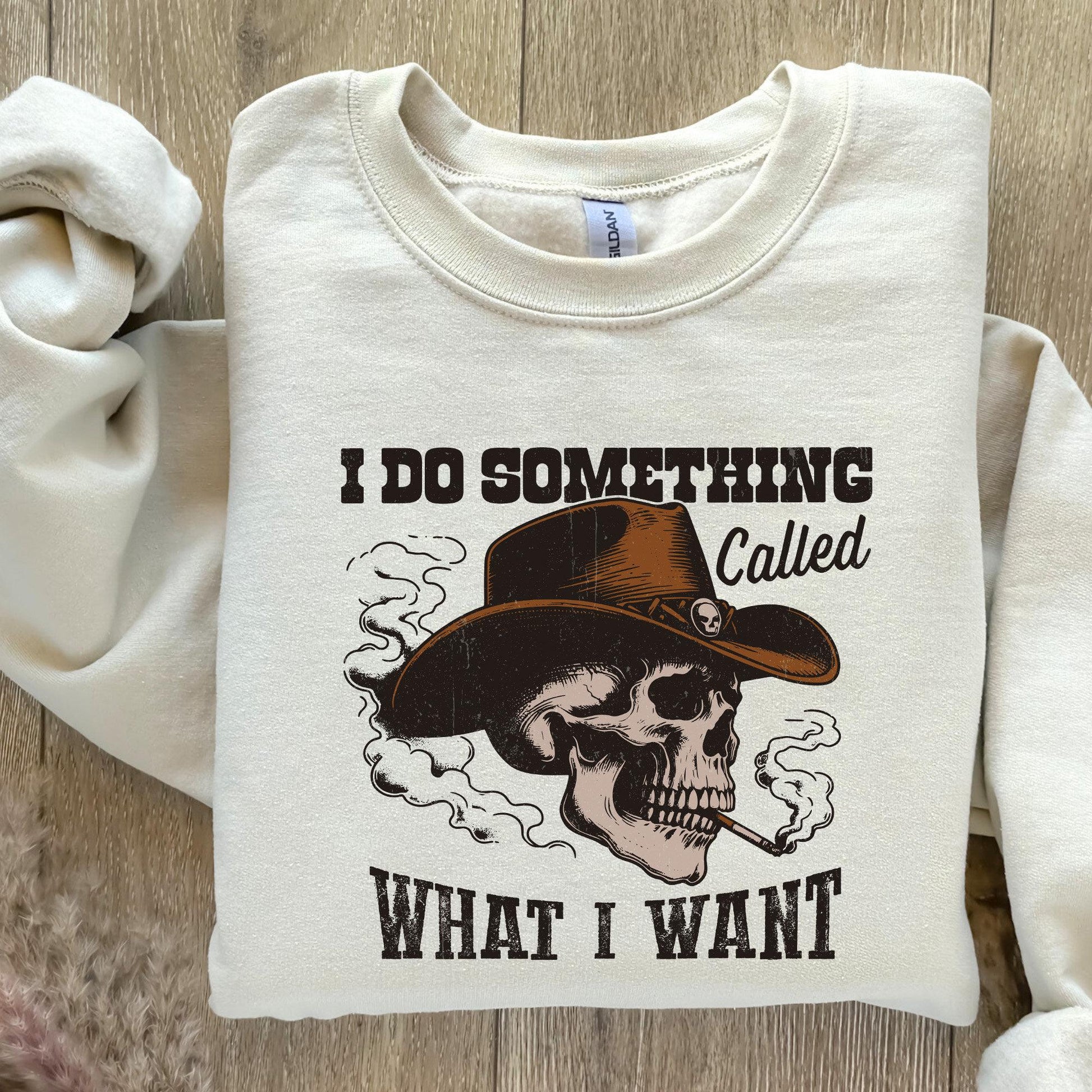 I Do A Thing Called What I Want PNG, Western Cowboy Skull Design - 300