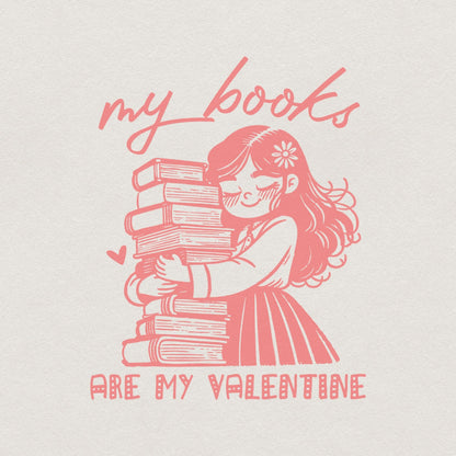 Books are My Valentine PNG, Cute Book Lover Girl Design - 300 DPI Design
