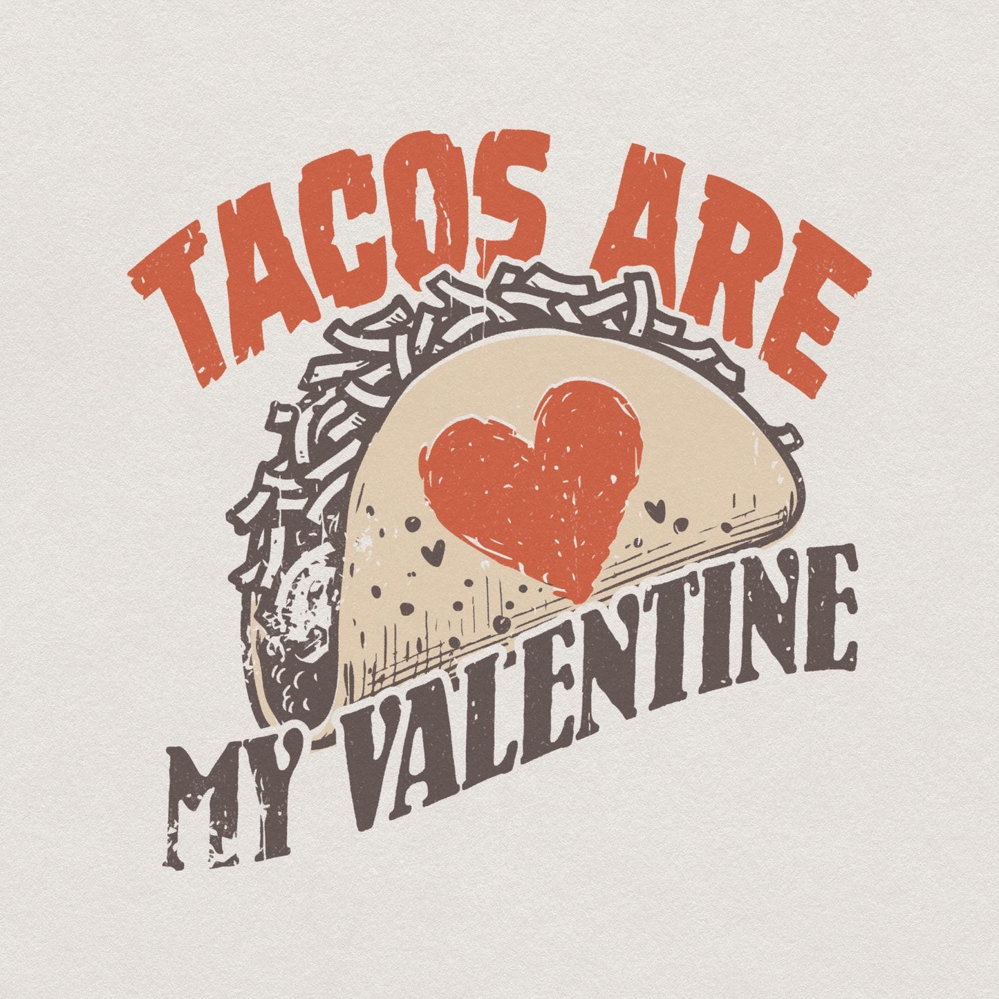 Tacos Are My Valentine Png, Digital Download - 300 DPI Design for T-Shirt