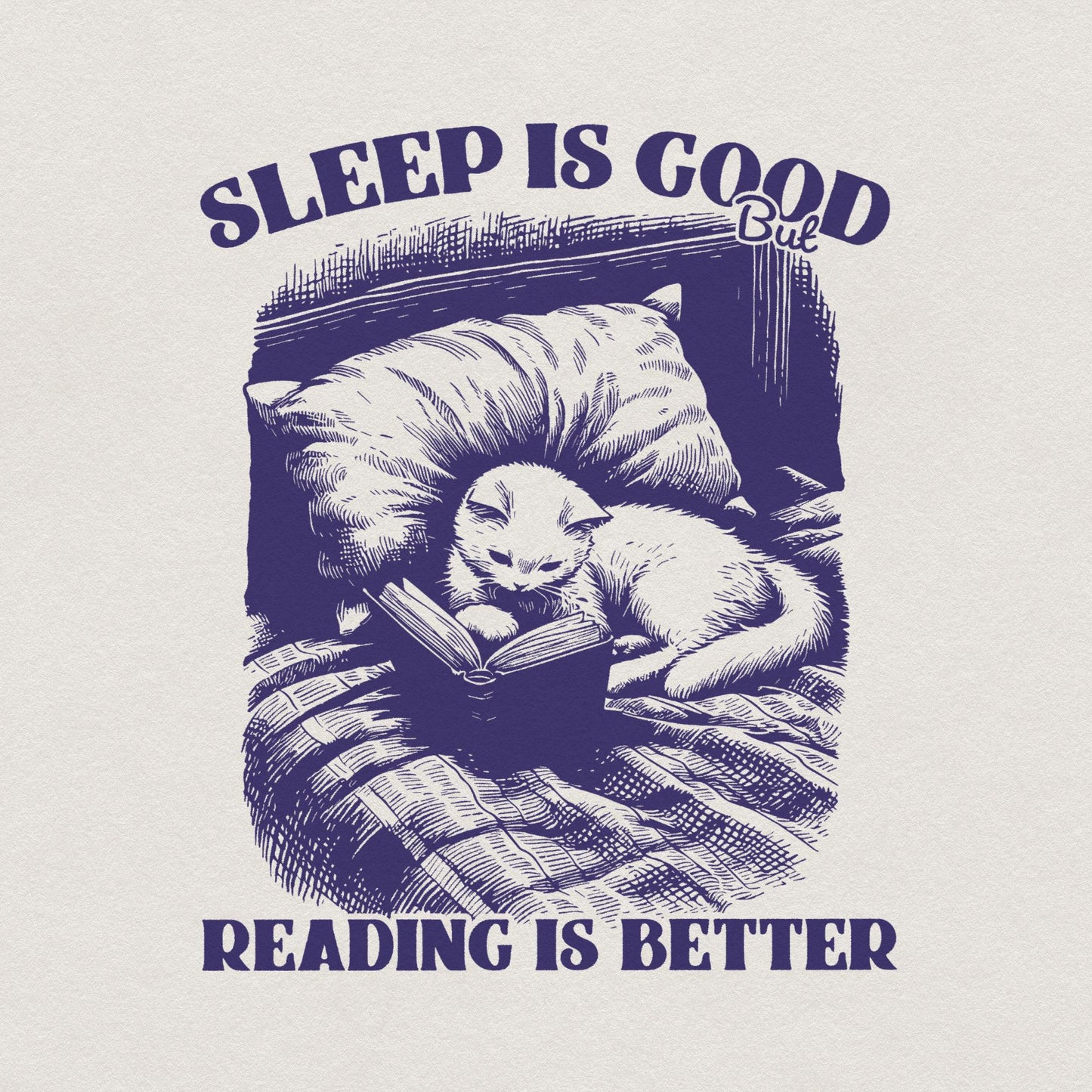 Sleep is Good but Reading is Better PNG, Trendy Bookish Cat Art - 300 DPI