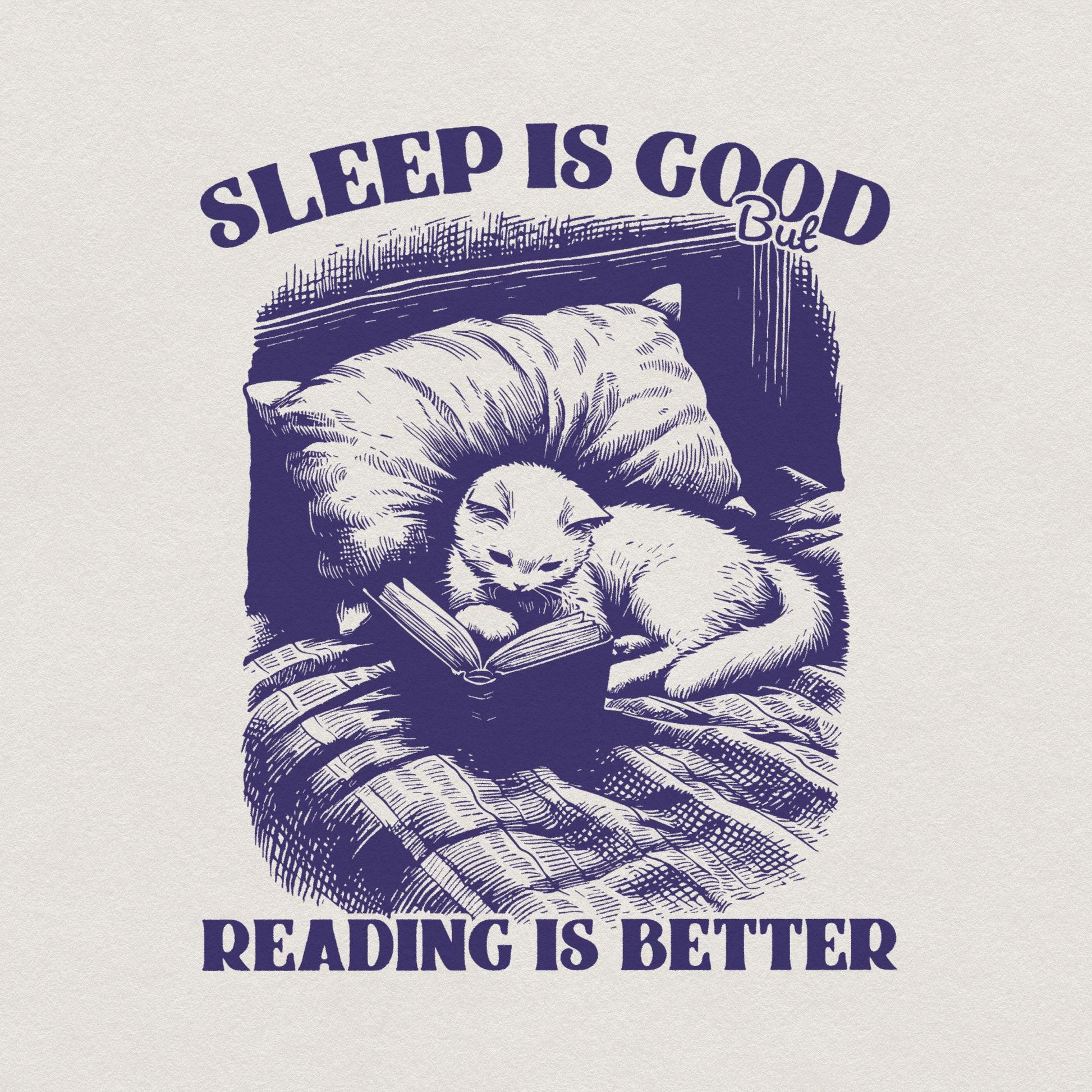 Sleep is Good but Reading is Better PNG, Trendy Bookish Cat Art - 300 DPI