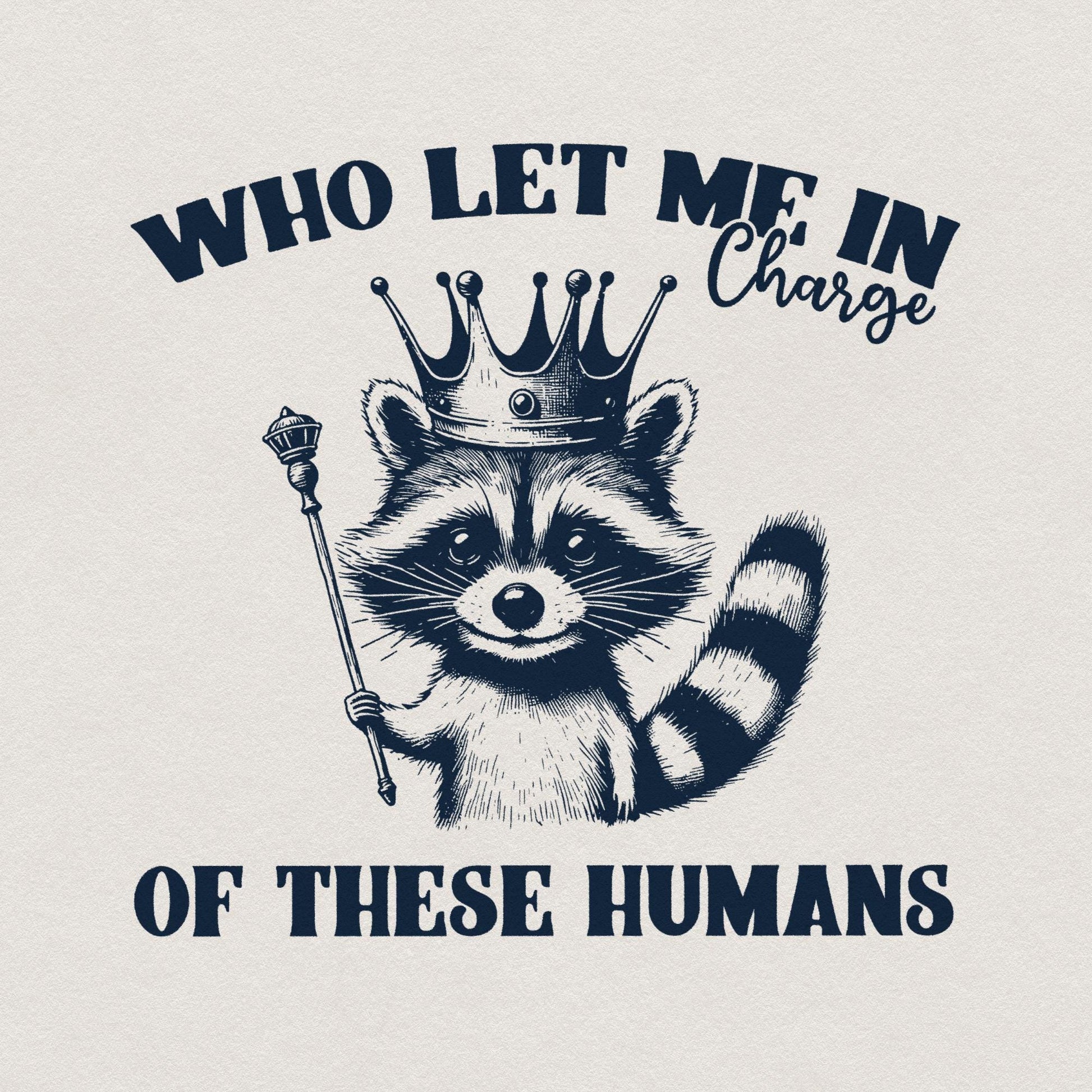 In Charge of These Humans PNG Alt 2, Funny Shirt Png - 300 DPI Design for