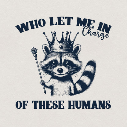In Charge of These Humans PNG Alt 2, Funny Shirt Png - 300 DPI Design for