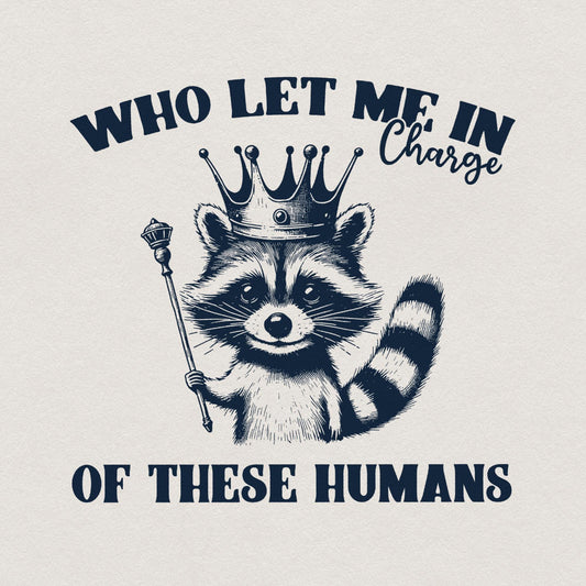 In Charge of These Humans PNG Alt 2, Funny Shirt Png - 300 DPI Design for