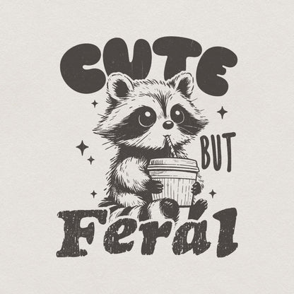 Cute But Feral Raccoon PNG SVG, Funny Sarcastic Quote - 300 DPI Design