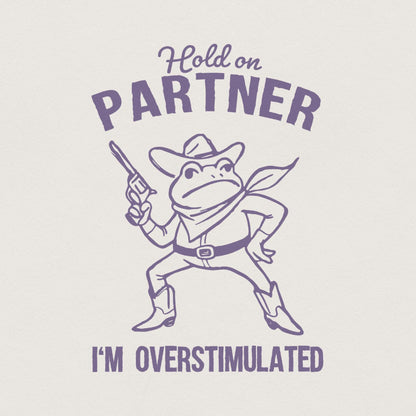 Hold On Partner I'm Overstimulated PNG, Funny Frog Meme PNG - 300 DPI