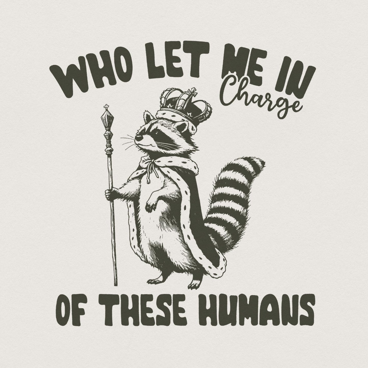 In Charge of These Humans PNG Alt 3, Funny Shirt Png - 300 DPI Design for