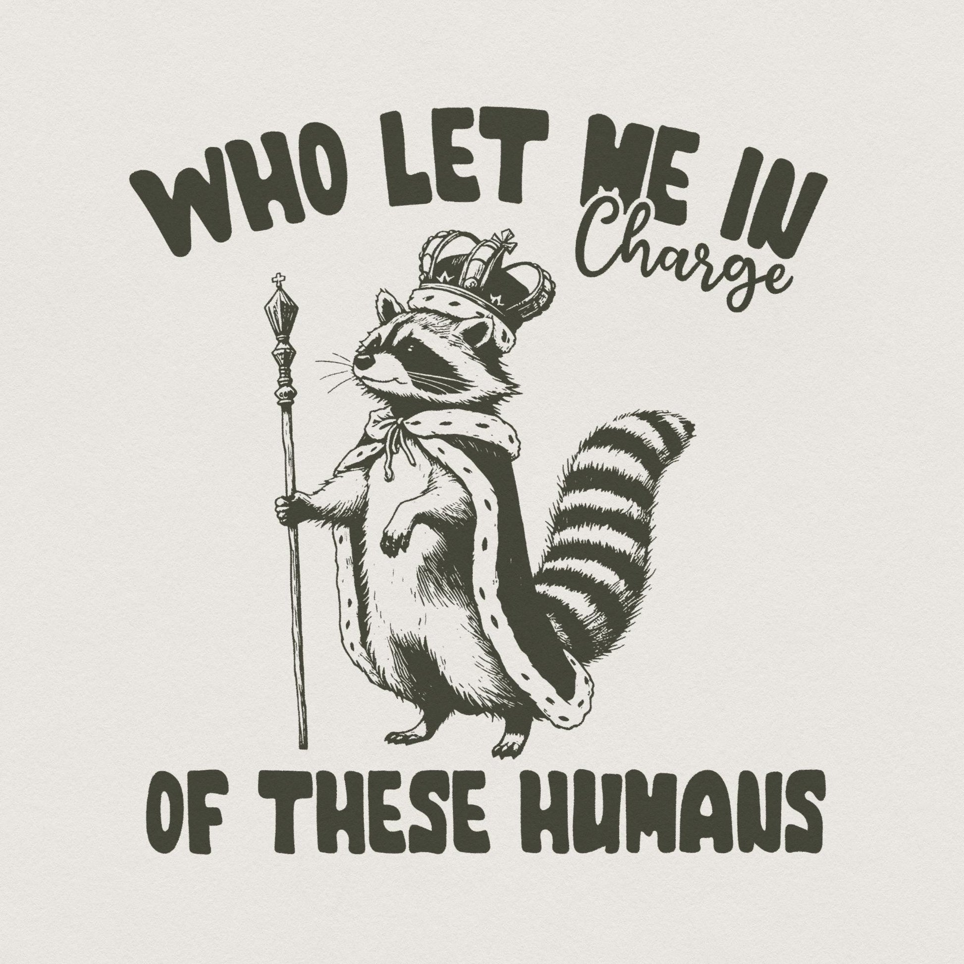 In Charge of These Humans PNG Alt 3, Funny Shirt Png - 300 DPI Design for
