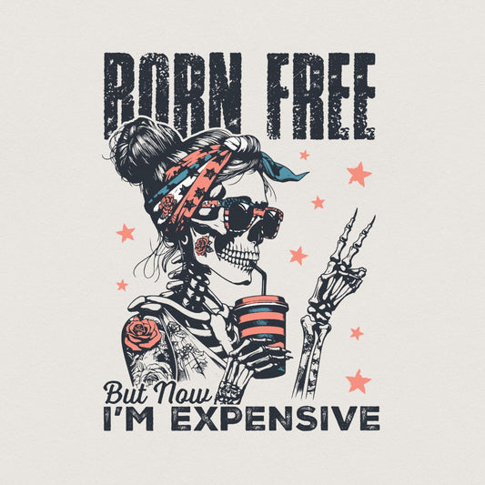 Born Free But Now I'm Expensive PNG, Retro 4th of July Sublimation Design