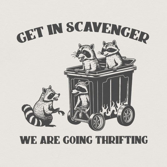 Get In Scavenger We're Going Thrifting Raccoon PNG SVG Funny Quote Trash