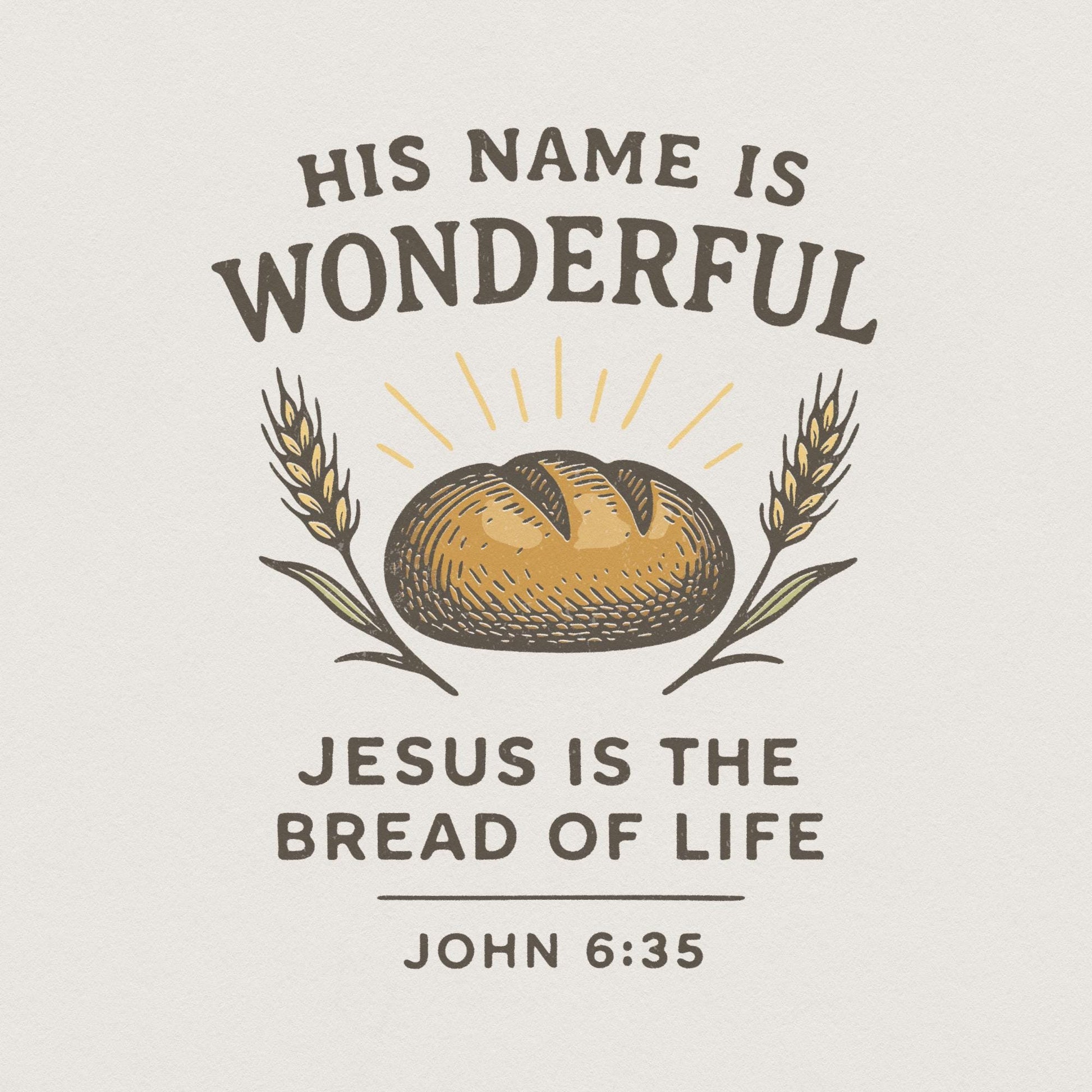 His Name Is Wonderful PNG, Jesus Is The Bread Of Life - 300 DPI Design