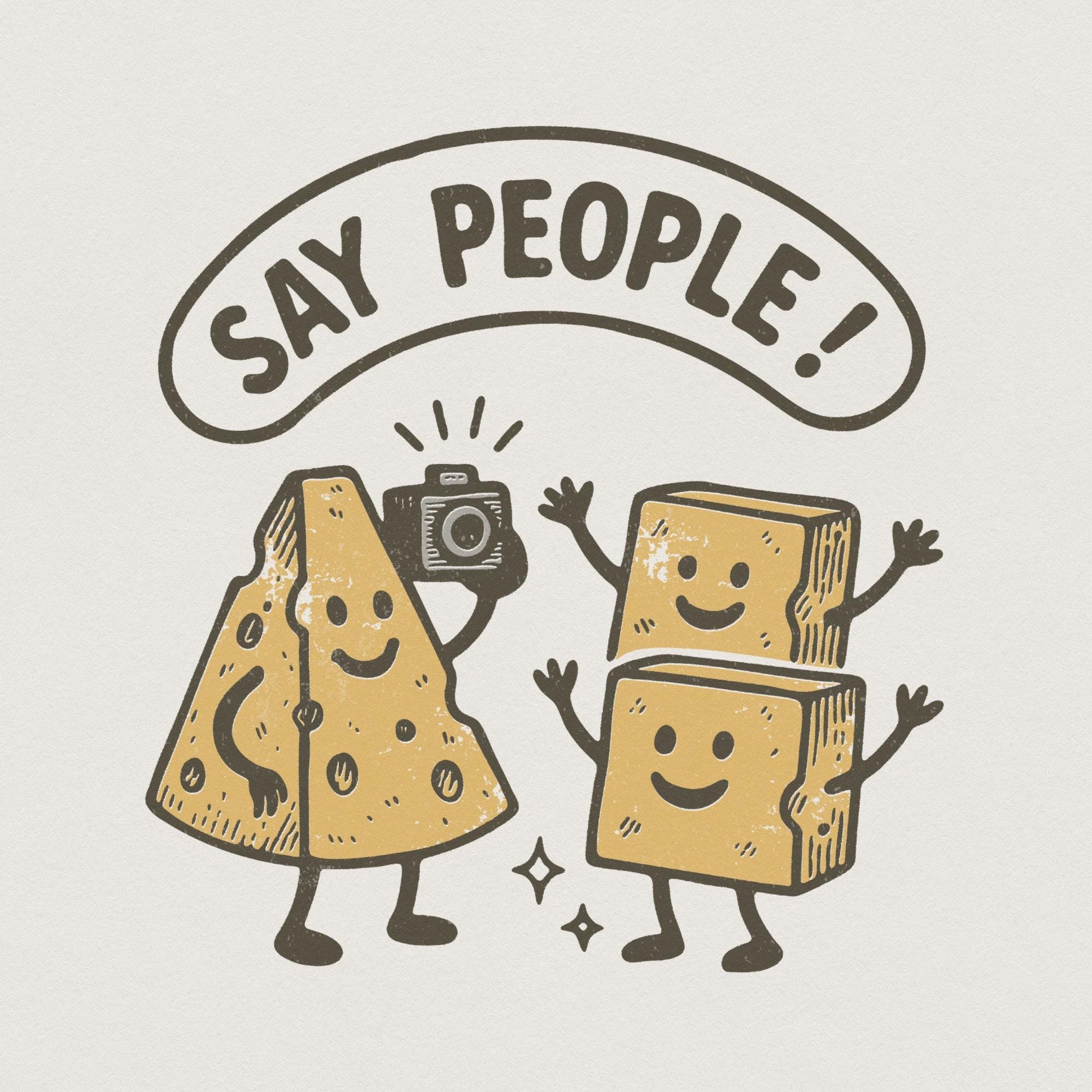 Say People! PNG Funny Cheese Digital Shirt, Food Humor Design - 300 DPI